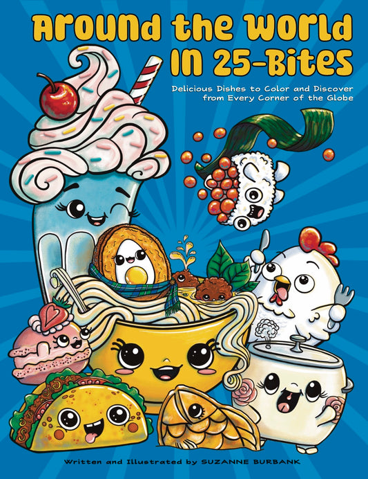 Around the World in 25-Bites: Delicious Dishes to Color and Discover from Every Corner of the Globe